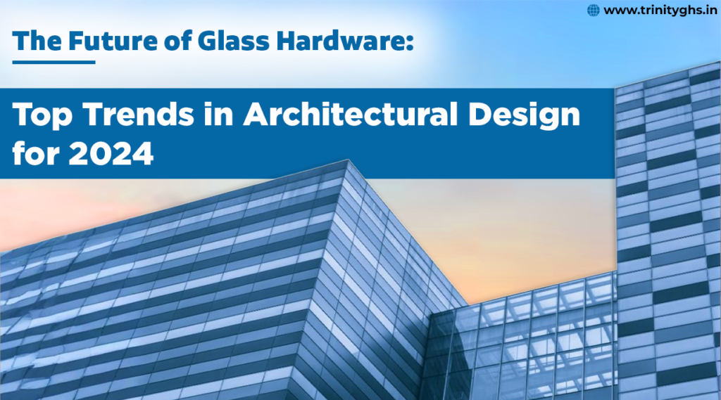 Trinity The Future Of Glass Hardware